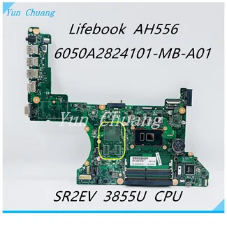 Дънна платка ADZAM-6050A2824101-MB-A01 За лаптоп Fujitsu Lifebook AH556 дънна Платка с процесор SR2EV 3855U DDR4